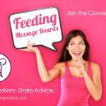 Join Our Free Discussion Boards to Help Answer All of Your Feeding Questions