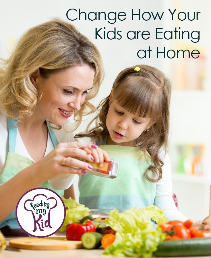 Change How Your Kids Are Eating At Home