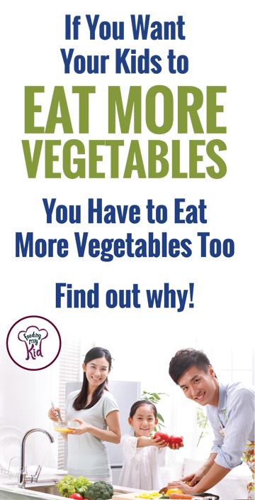 Want Your Kids to Eat More Vegetables? You Need to Get Them Too
