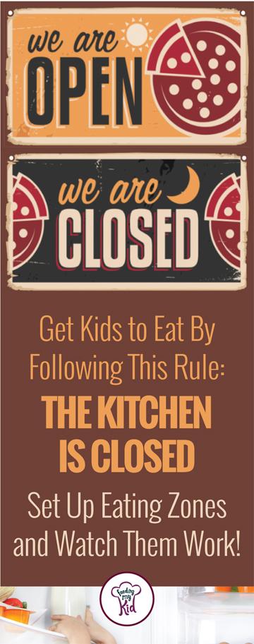 The Kitchen Is Closed. Strategies to Get Your Kid to Eat.