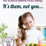 Find out why kids are picky eaters and what to do about it.