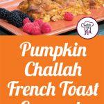 Pumpkin Challah French Toast Casserole Recipe