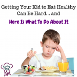 How to help your kid eat healthy