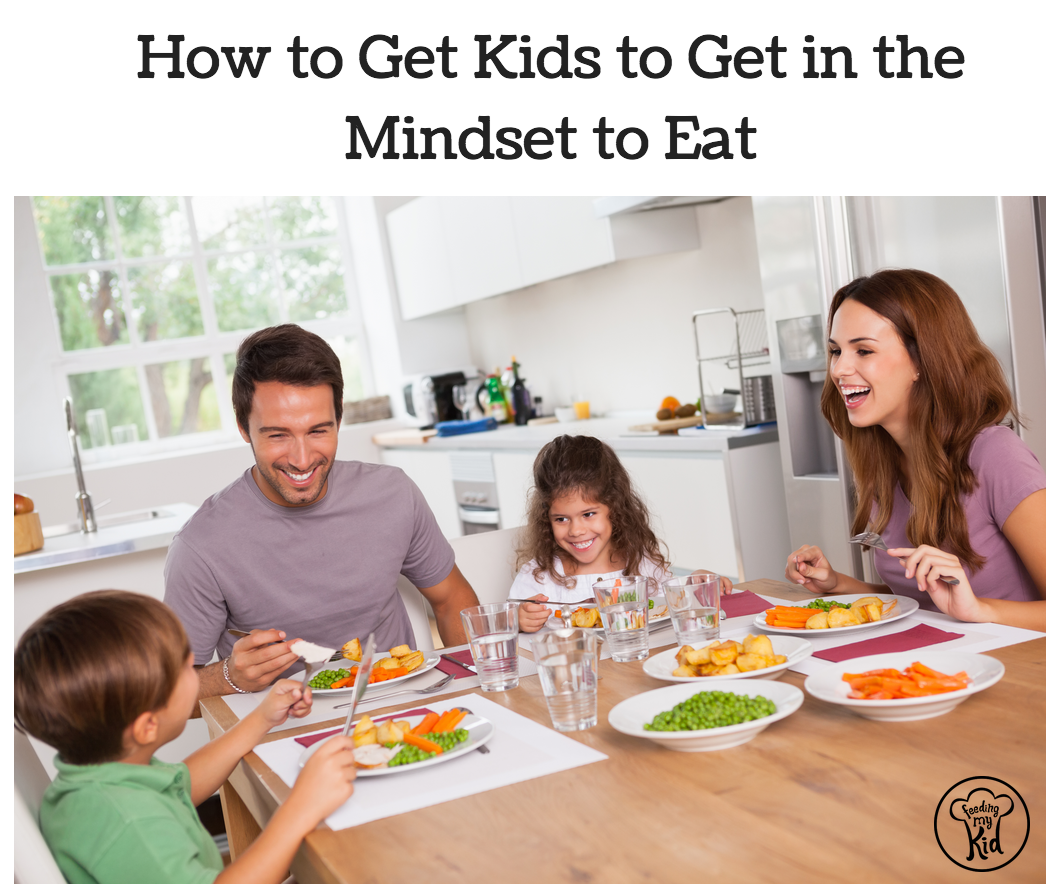 How to Get Kids to Get in the Mindset to Eat