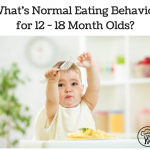SWhat’s normal eating behavior for 12-18 month olds?