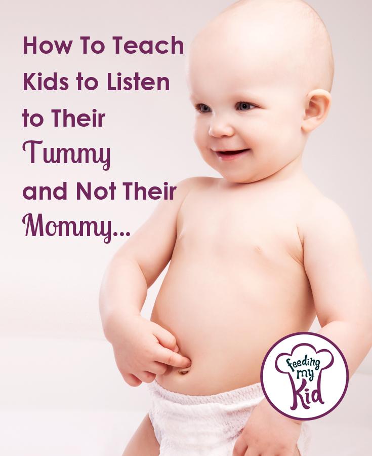 Teach babies to listen to their tummy