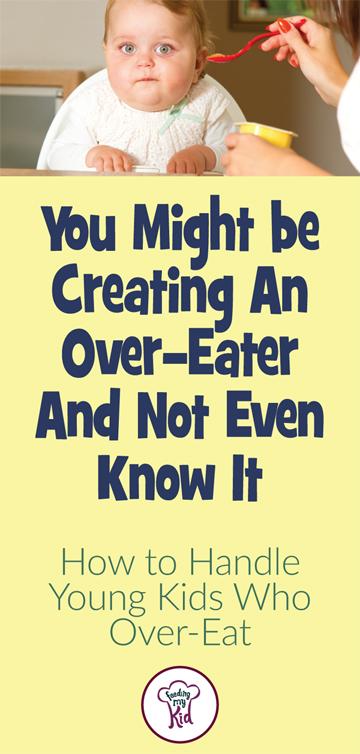 you-might-be-creating-an-over-eater-and-not-even-know-it-find-out-what-to-do