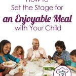 How to start enjoying mealtimes as a family