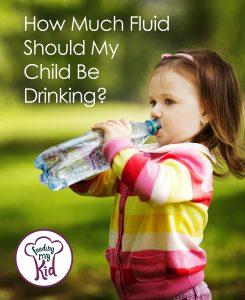 How much fluid should my child be drinking?