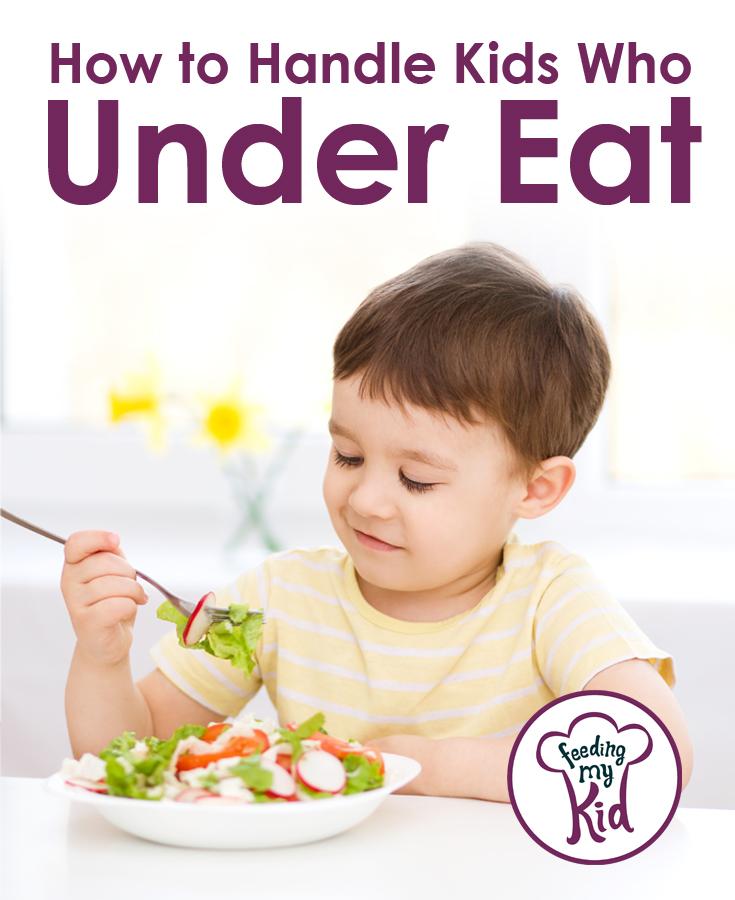 How to handle it if your kid is an under eater?