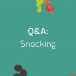 Snacking for Kids Do’s and Don’ts