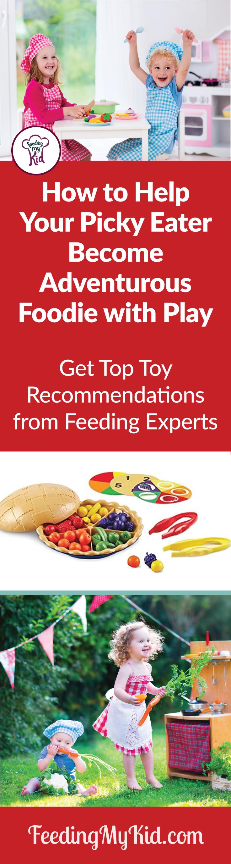 How to Help Your Picky Eater Become Adventurous Foodie With Play Food