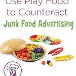 Use Play Food to Counteract Junk Food Advertising