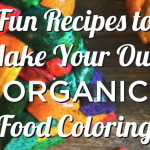 Fun Recipes to Make Your Own Organic Food Coloring