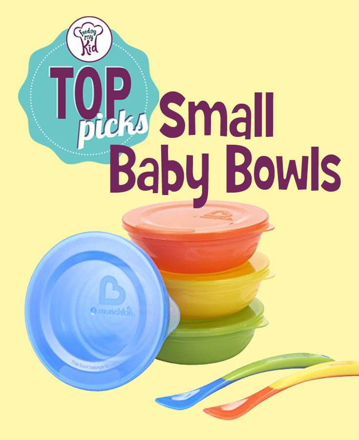 Feeding My Kid's Top Picks: Small Baby Bowls. Check out our top recommendations for bowls to use from starting solids through self feeding .