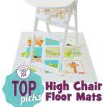 Feeding My Kid’s Top Picks: High Chair Floor Mats. See our list of our favorite mats to use under your child’s high chair to keep your floors clean at mela times.
