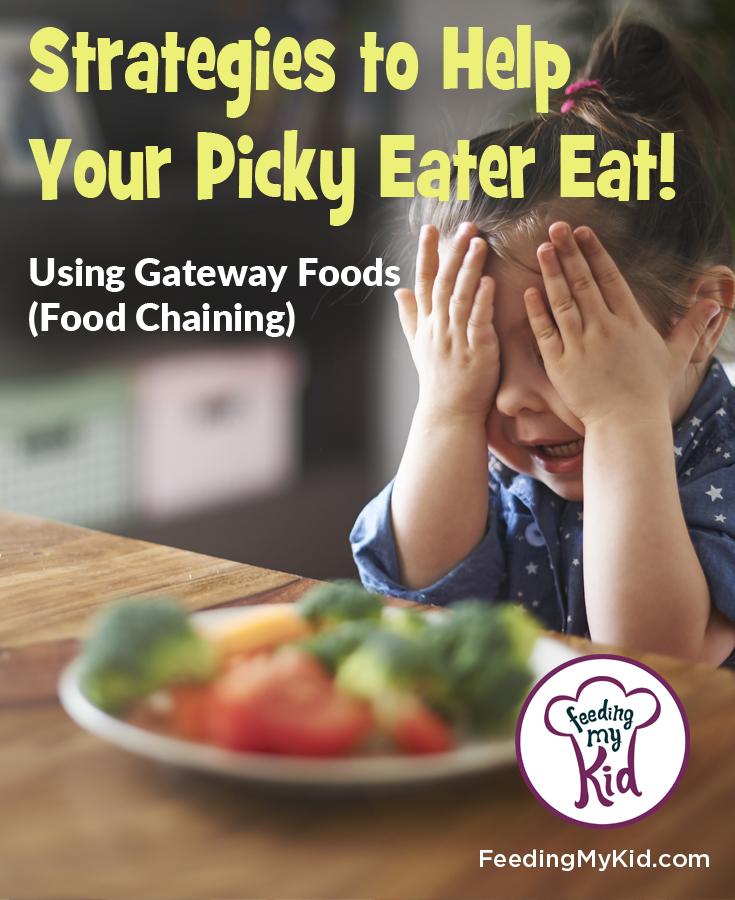 Get Picky Eating Help Using Gateway Foods (Food Chaining)