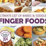 Ultimate List of Baby and Toddler Finger Foods  Baby Lead Weaning and Finger Foods for Babies and Toddlers. Check out our mega list of easy and healthy finger foods for you little one!