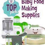 Feeding My Kid’s Top Picks: Baby Food Making Supplies. With a few simple tools, you can create healthy, natural and organic homemade baby food. Check out some of our favorite supplies to get you started!