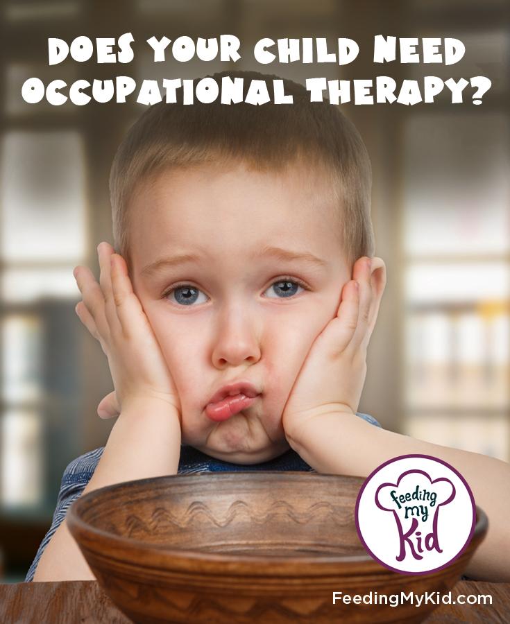 Does Your Child Need Occupational Therapy? Find out from an Occupational Therapist. Is your child a picky eater or a problem feeder?