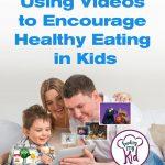 Using Videos to Encourage Healthy Eatng