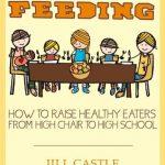 Fearless Feeding: How To Raise Healthy Eaters From High Chair To High School