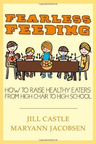 Fearless Feeding: How To Raise Healthy Eaters From High Chair To High School