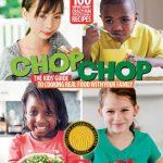 ChopChop: The Kids’ Guide To Cooking Real Food With Your Family