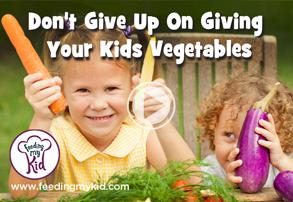 Don't give up on your kids eating vegetables! We are here to help.