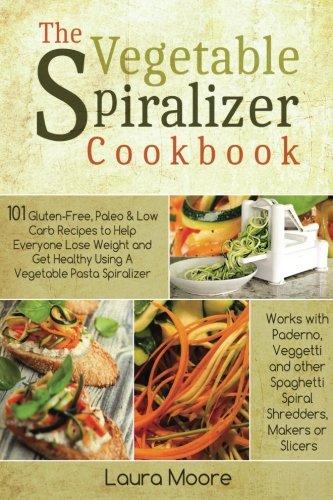The Vegetable Spiralizer Cookbook