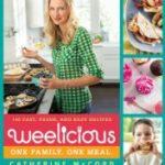 Weelicious (Enhanced Edition): 140 Fast, Fresh, And Easy Recipes