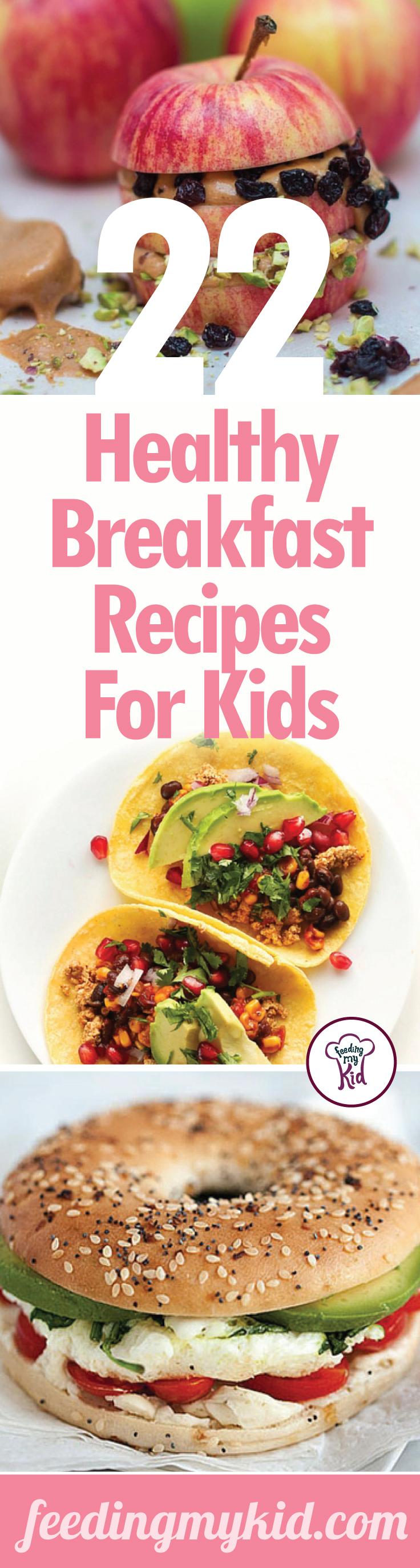 22 Healthy Breakfast Recipes For Kids. Simple and Delicious!