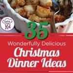 35 Wonderfully Delicious Christmas Dinner Ideas