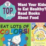 If you want your kids to eat real food, read books about food
