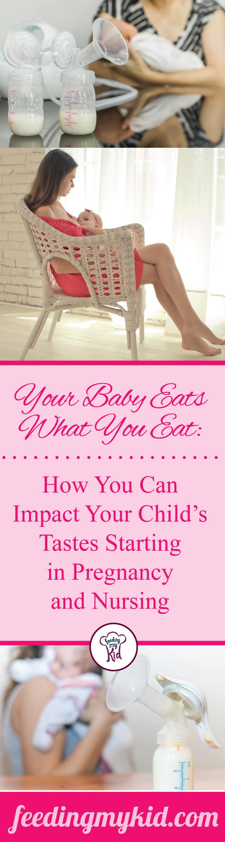 Your Baby Eats What You Eat: How You Can Impact Your Child’s Tastes Starting in Pregnancy and Nursing - That’s right! In fact, the food you eat when you are nursing can play a big part in whether your child becomes a picky eater or not. You might be thinking, I know a lot of people who breastfed and still have a picky eater.