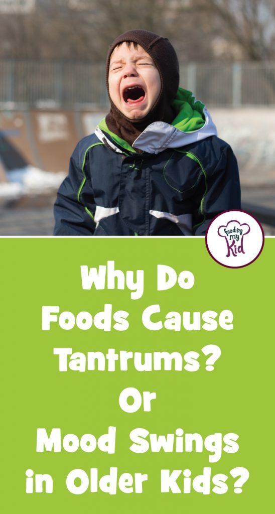 Why Do Foods Cause Temper Tantrums Or Mood Swings In Kids