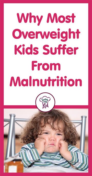 Why Most Overweight Kids Suffer From Malnutrition