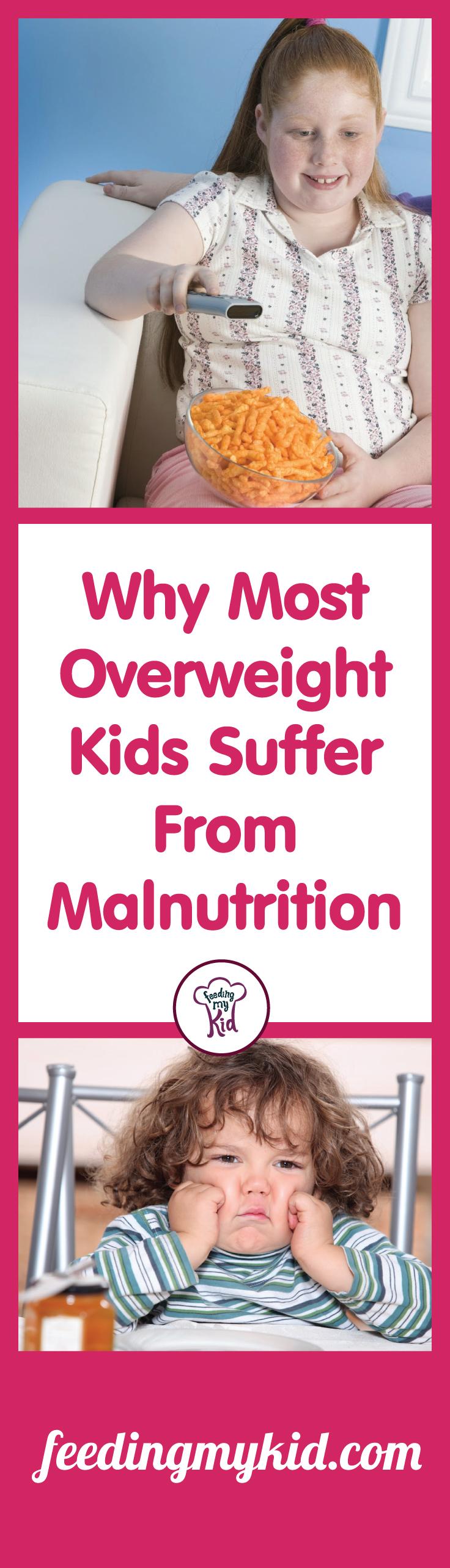 Why Most Overweight Kids Suffer From Malnutrition