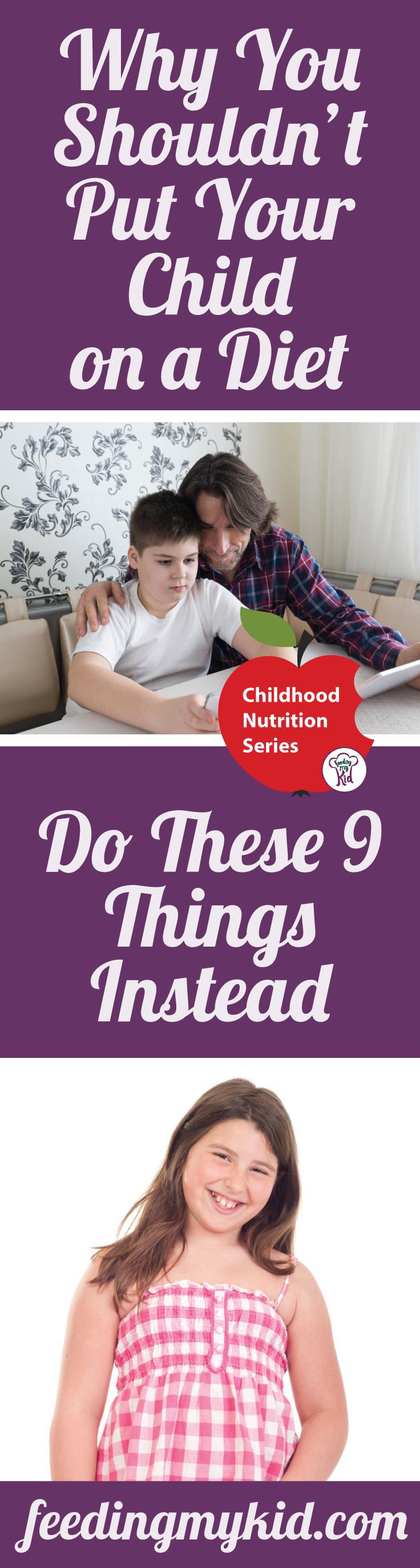 Creating a healthy diet for kids is essential in combating childhood obesity. But we shouldn't think of it as a diet. Find out why here. Feeding My Kid is a filled with all the information you need about how to raise your kids, from healthful tips to great recipes. #obesity #kidshealth #parenting 