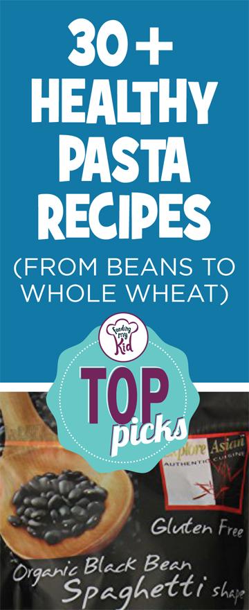 Top Picks: 30+ Healthy Pasta Recipes (From Beans to Whole Wheat) - There are tons of varieties of healthy pastas to add to your list of healthified foods this year. Each of these pastas were handpicked to help get you and your child the most essential nutrients. These are packed full of minerals, vitamins, complex carbs, fiber and protein.