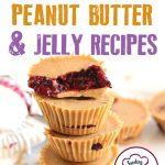 20 Sweet and Salty Peanut Butter And Jelly Recipes