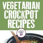 15 Hearty Vegetarian Crockpot Recipes