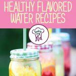 18 Delicious & Healthy Flavored Water Recipes