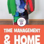 Time Management and Home Organization Hacks.  Organizing Tips and Time Savers.