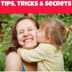 Mom Hacks! Tips, Tricks & Secrets!