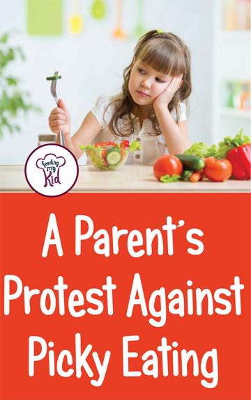 A Parent's Protest Against Picky Eating. How I'm Overcoming It and So Can You.
