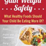 Foods to Help Your Child Gain Weight Safely