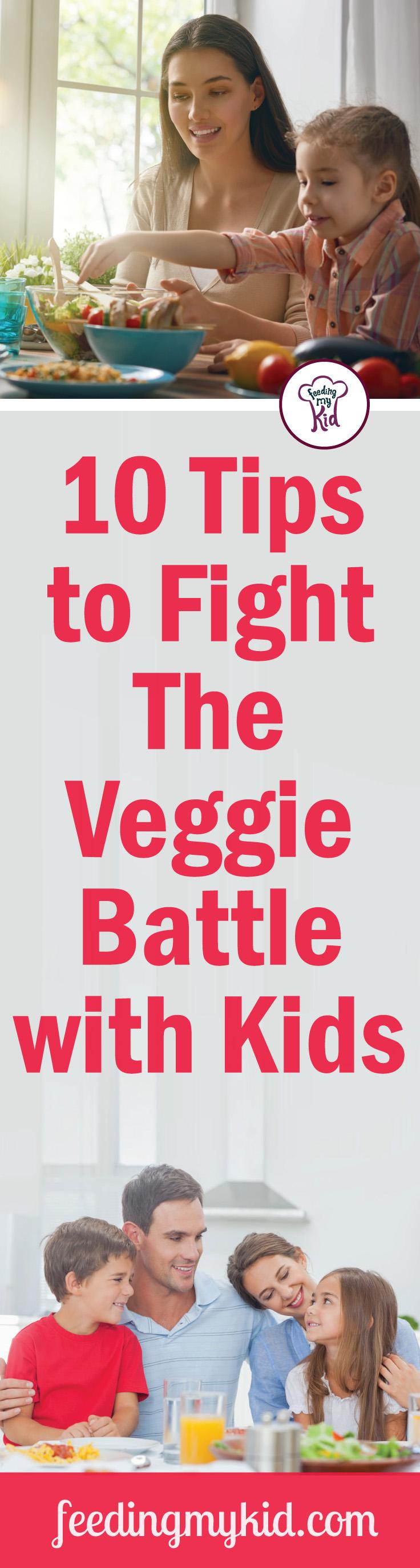 10 Tips to Fight The Veggie Battle with Kids