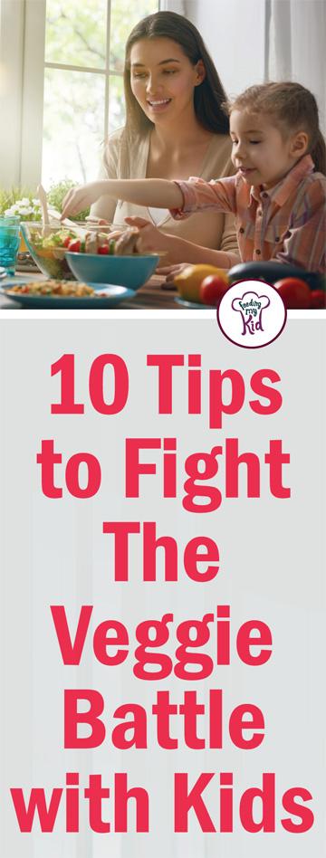 Getting your kids to eat healthy food is absolutely possible. Read to learn the 10 tips to fight the veggies battle with your kids.