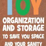 Top Hacks for Toy Organization and Storage To Save You Space and Your Sanity